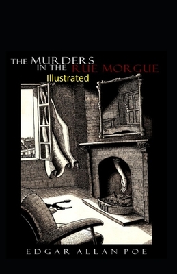 The Murders in the Rue Morgue Illustrated by Edgar Allan Poe