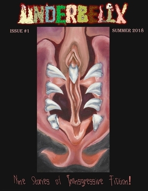 Underbelly Magazine: Summer 2018 by Brandon Cracraft
