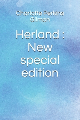 Herland: New special edition by Charlotte Perkins Gilman