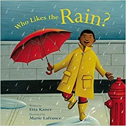 Who Likes the Rain? by Etta Kaner