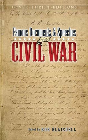 Famous Documents and Speeches of the Civil War by Bob Blaisdell