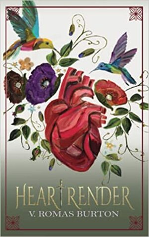 Heartrender by V. Romas Burton