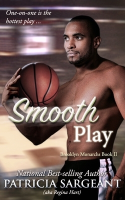 Smooth Play: Brooklyn Monarchs, Book II by Patricia Sargeant