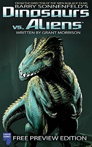 Dinosaurs Vs Aliens: Free Issue, Issue 0 by Mukesh Singh, Barry Sonnenfeld, Grant Morrison