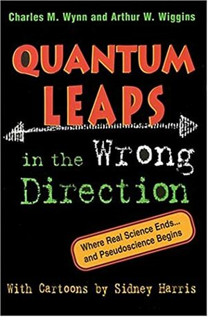 Quantum Leaps in the Wrong Direction by Arthur W. Wiggins, Charles M. Wynn