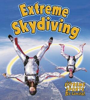 Extreme Skydiving by John Crossingham, Bobbie Kalman