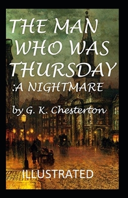 The Man Who Was Thursday: a Nightmare Illustrated by G.K. Chesterton