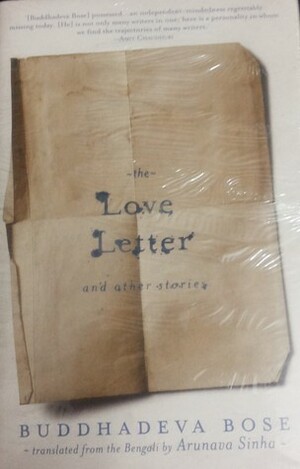 The Love Letter and Other Stories by Arunava Sinha, Buddhadeva Bose