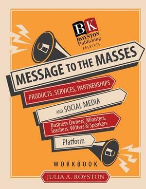 Message to the Masses Workbook by Julia a. Royston