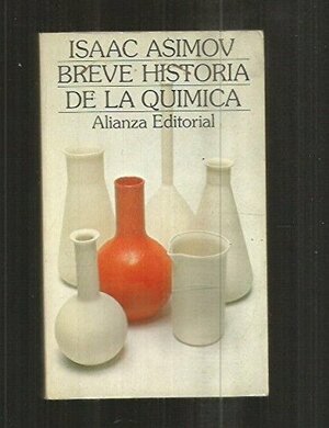 Breve Historia De La Química: Introducción A Las Ideas Y Conceptos De La Química by Isaac Asimov