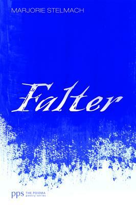 Falter by Marjorie Stelmach