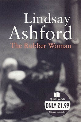 The Rubber Woman by Lindsay Ashford