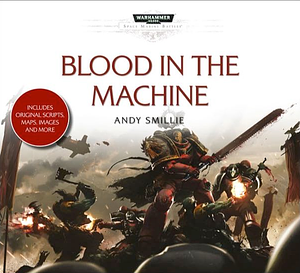 Blood in the Machine by Andy Smillie