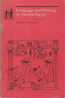 Language and Writing in Ancient Egypt by David P. Silverman