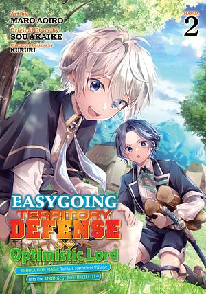 Easygoing Territory Defense by the Optimistic Lord: Production Magic Turns a Nameless Village Into the Strongest Fortified City (Manga) Volume 2 by Sou Akaike