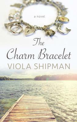 The Charm Bracelet by Viola Shipman