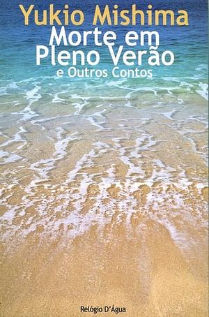 Morte em Pleno Verão by Yukio Mishima