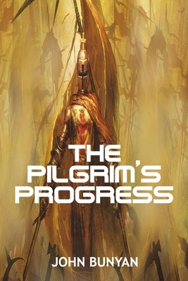 Pilgrim's Progress: John Bunyan Classic by John Bunyan