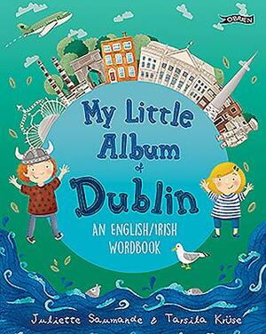 My Little Album of Dublin: An English / Irish Word Book by Juliette Saumande