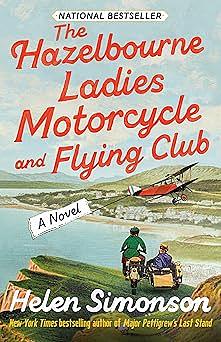 The Hazelbourne Ladies Motorcycle and Flying Club by Helen Simonson