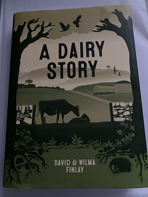 A Dairy Story by David and Wilma Finlay