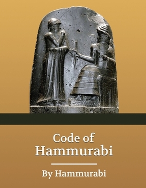 Code of Hammurabi (Annotated) by By Hammurabi