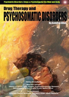 Drug Therapy and Psychosomatic Disorders by Autumn Libal