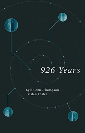 926 Years by Tristan Foster, Kyle Coma-Thompson