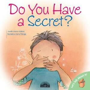 Do You Have a Secret? by Jennifer Moore-Mallinos