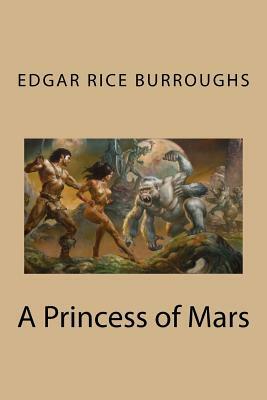 A Princess of Mars by Edgar Rice Burroughs