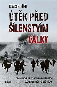 Útěk před šílenstvím války by Klaus G. Förg