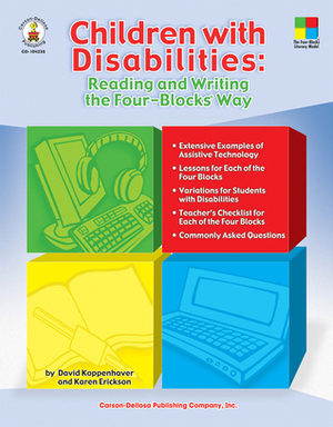 Children with Disabilities: Reading and Writing the Four-Blocks® Way, Grades 1 - 3 by David Koppenhaver