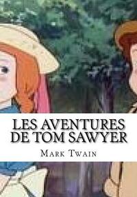 Les Aventures De Tom Sawyer by Mark Twain