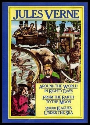 Around The World In Eighty Days; From The Earth To The Moon Direct; 20,000 Leagues Under The Sea by Jules Verne