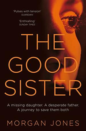 The Good Sister by Morgan Jones