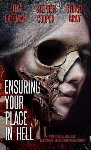 Ensuring Your Place In Hell by Stephen Cooper, Stuart Bray, Otis Bateman