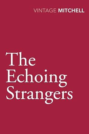 The Echoing Strangers by Mitchell. Gladys.