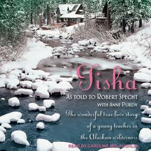 Tisha: The Story of a Young Teacher in the Alaskan Wilderness by Anne Purdy, Robert Specht