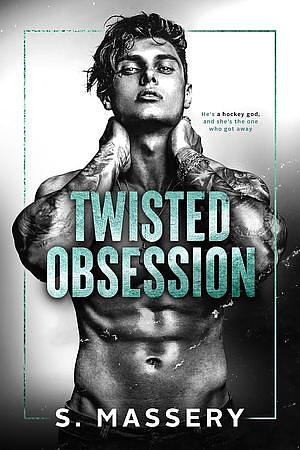 Twisted Obsession by S. Massery