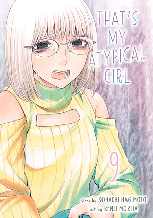 That's My Atypical Girl, Volume 9 by Souhachi Hagimoto, Renji Morita