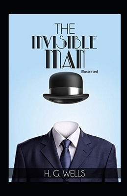 The Invisible Man Illustrated by H.G. Wells