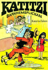 Barnhemsflickan (Katitzi, #1) by Björn Hedlund, Katarina Taikon