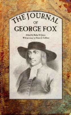 The Journal of George Fox by George Fox, Rufus Matthew Jones