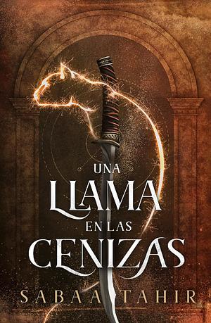 Una llama en las cenizas by Sabaa Tahir