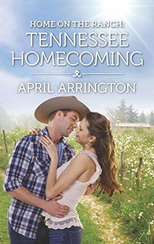 Home on the Ranch: Tennessee Homecoming by April Arrington