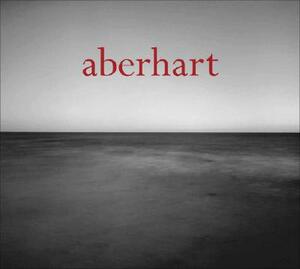 Aberhart by Justin Paton, Laurence Aberhart, Gregory O'Brien