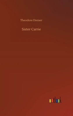 Sister Carrie by Theodore Dreiser