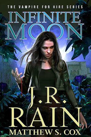 Infinite Moon by J.R. Rain, Matthew S. Cox