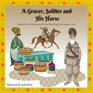 A Grocer, Soldier and His Horse by Harvey Rosenberg