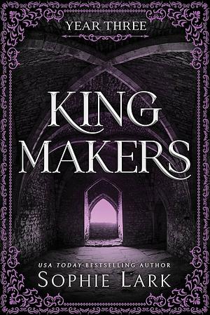 Kingmakers: Year Three  by Sophie Lark